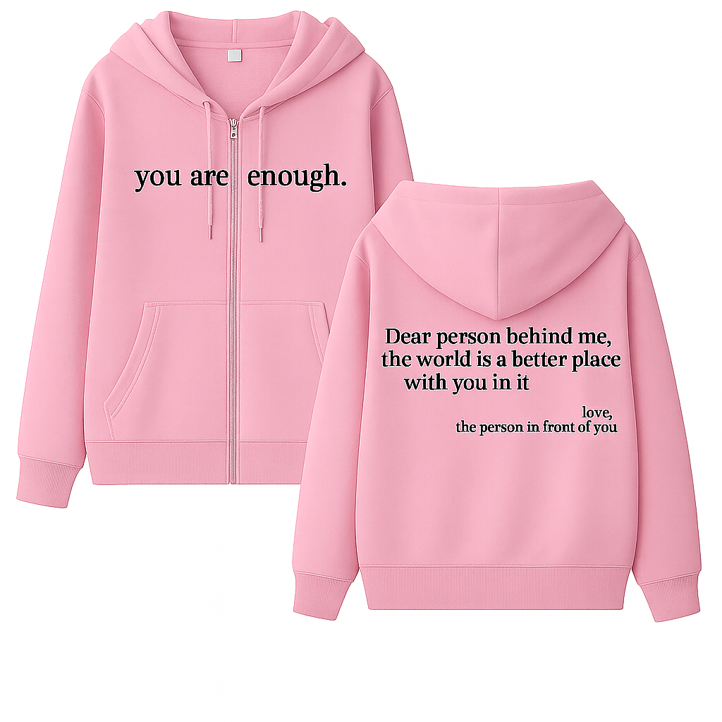 Querida persona detrás de mí (Eres suficiente) Sudadera con capucha: Edición con cremallera