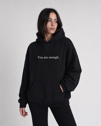 Dear Person Behind Me (You are Enough Hoodie): Heavyweight Eco-Friendly Cotton Version