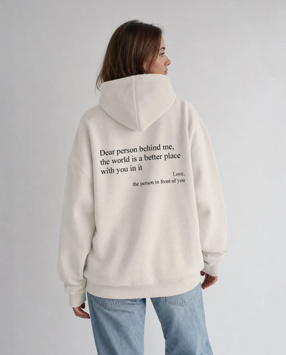 Dear Person Behind Me (You are Enough Hoodie): Heavyweight Eco-Friendly Cotton Version