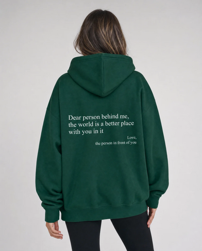 Dear Person Behind Me (You are Enough Hoodie): Heavyweight Eco-Friendly Cotton Version