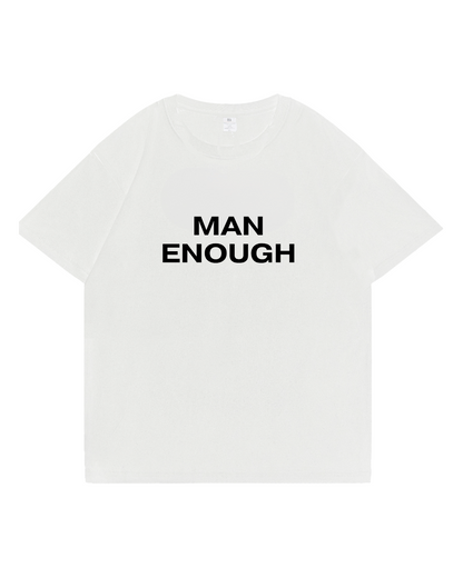 Man Enough T-Shirt