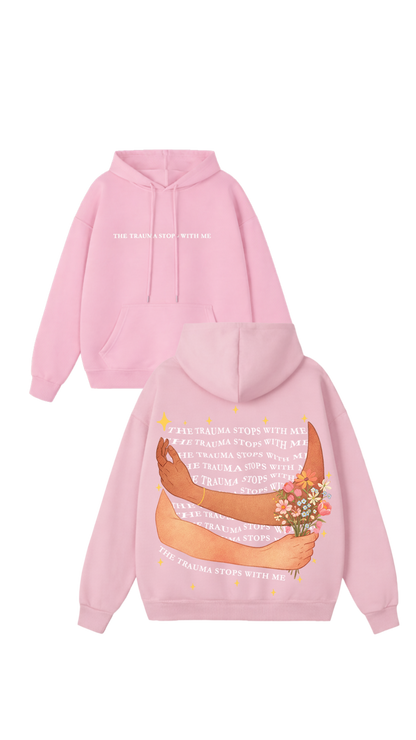 Trauma Stops With Me Hoodie
