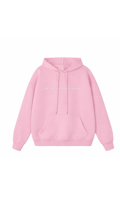 Trauma Stops With Me Hoodie