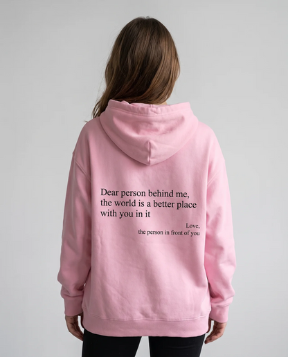 Dear Person Behind Me (You are Enough Hoodie): Heavyweight Eco-Friendly Cotton Version