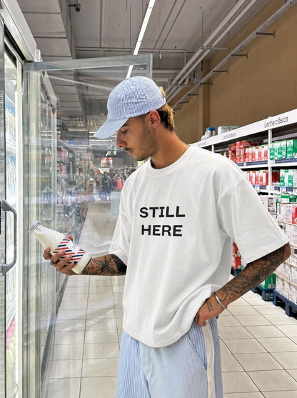 Still Here T-Shirt