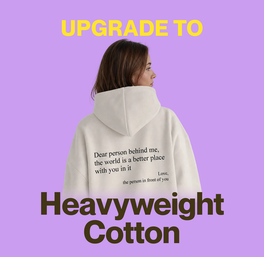 UPGRADE TO HEAVYWEIGHT COTTON