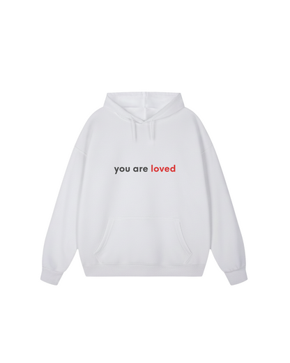 You Are Loved Hoodie (Valentines Day Exclusive)