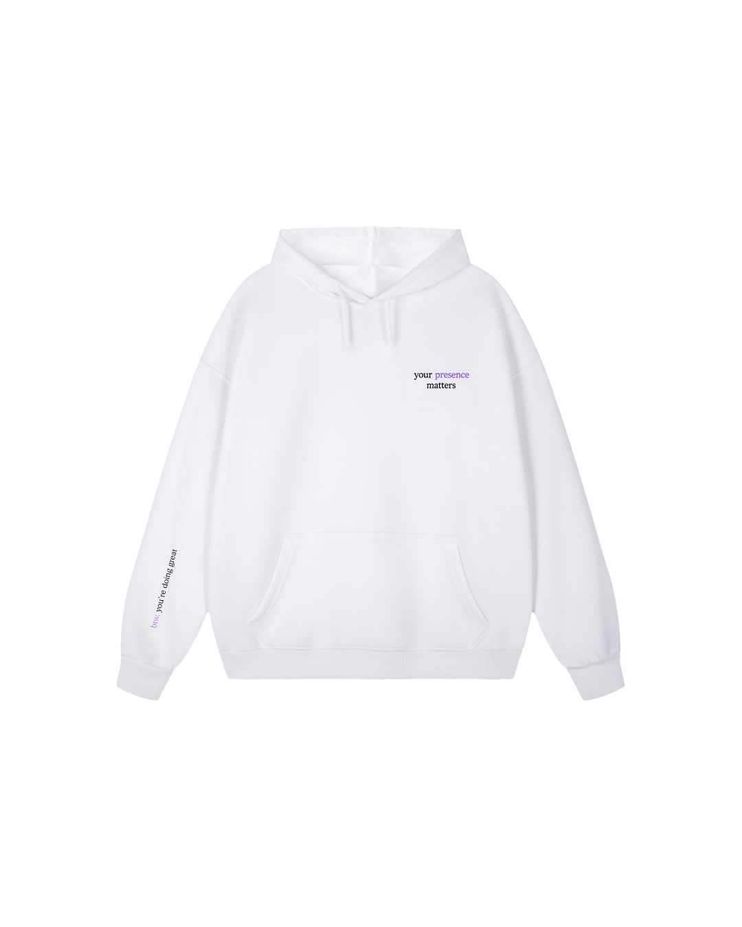 BTW/Your Presence Matters Hoodie