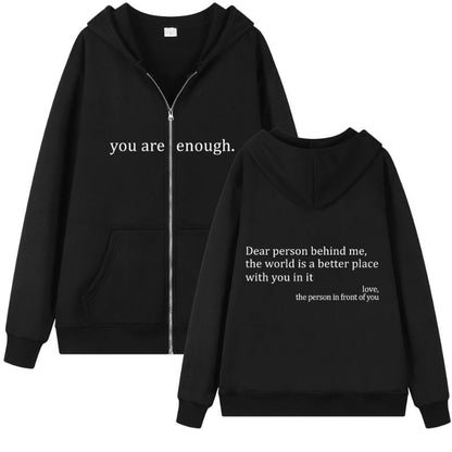 Dear Person Behind Me (You are enough) Hoodie: Zipper Edition