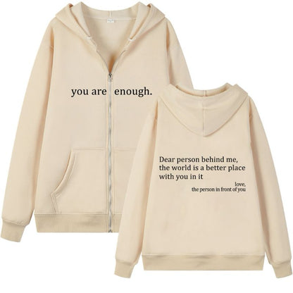 Dear Person Behind Me (You are enough) Hoodie: Zipper Edition