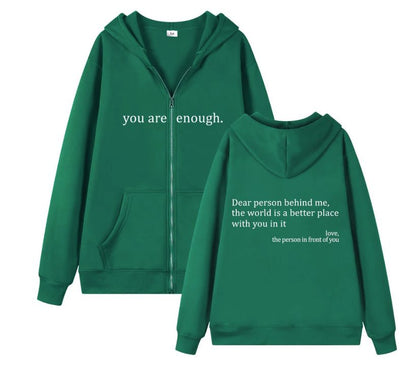 Dear Person Behind Me (You are enough) Hoodie: Zipper Edition