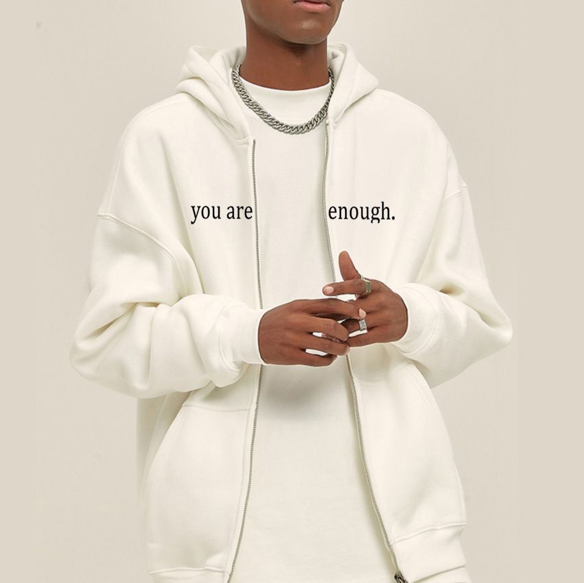 Dear Person Behind Me (You are enough) Hoodie: Zipper Edition