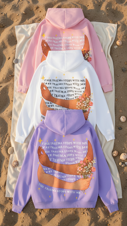 Trauma Stops With Me Hoodie