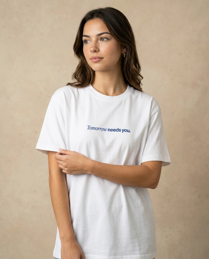 Tomorrow Needs You T-Shirt HQ