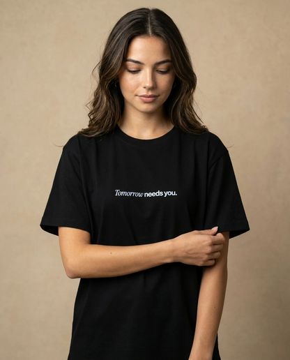 Tomorrow Needs You T-Shirt HQ