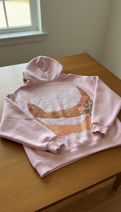Trauma Stops With Me Hoodie